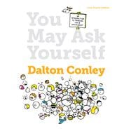 You May Ask Yourself: An Introduction to Thinking Like a Sociologist (Core Fourth Edition) 9780393937749