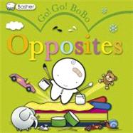 Basher: Go! Go! Bobo Opposites 9780753467749