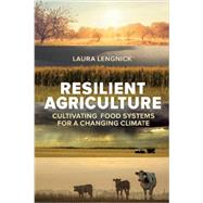 Resilient Agriculture: Cultivating Food Systems for a Changing Climate 9780865717749