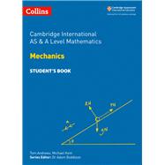 Cambridge International AS and A Level Mathematics Mechanics Student Book