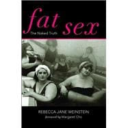 Fat Sex: The Naked Truth 9780825307751