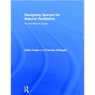 Designing Spaces for Natural Ventilation: An Architect's Guide 9780415817752