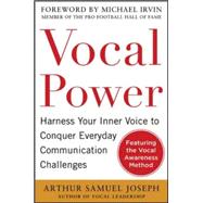 Vocal Power: Harness Your Inner Voice to Conquer Everyday Communication Challenges, with a foreword by Michael Irvin 9780071807753