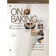 Study Guide for On Baking A Textbook of Baking and Pastry Fundamentals 9780132357753