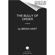 The Bully of Order 9780062297754