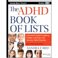 The ADHD Book of Lists: A Practical Guide for Helping Children and Teens With Attention Deficit Disorders 9781118937754