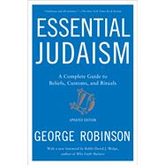 Essential Judaism: Updated Edition A Complete Guide to Beliefs, Customs & Rituals 9781501117756