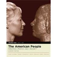 American People, The: Creating a Nation and a Society, Volume II (since 1865) (Book Alone) 9780321337757