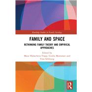 Family and Space: Rethinking Family Theory and Empirical Approaches 9781138497757