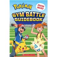 Pokémon Gym Badge Guide 9781338617757