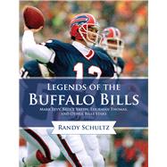 Legends of the Buffalo Bills: Marv Levy, Bruce Smith, Thurman Thomas, and Other Bills Stars 9781613217757