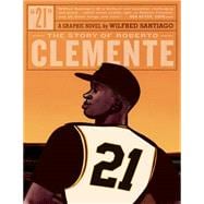 21: The Story of Roberto Clemente 9781606997758