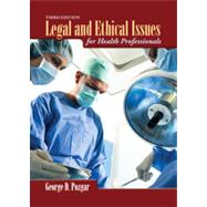 Legal and Ethical Issues for Health Professionals 9781449647759