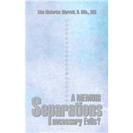 Separations - Necessary Evils?