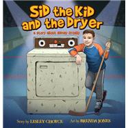 Sid the Kid and the Dryer 9781771087759
