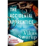 The Accidental Apprentice A Novel 9781250067760
