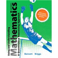 Using and Understanding Mathematics with Integrated Review and Worksheets plus NEW MyMathLab with Pearson eText -- Access Card Package 9780321987761