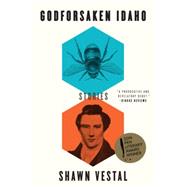 Godforsaken Idaho: Stories 9780544027763