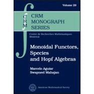 Monoidal Functors, Species, and Hopf Algebras 9780821847763