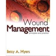 Wound Management : Principles and Practice 9780130407764