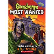 Zombie Halloween (Goosebumps Most Wanted Special Edition #1) 9780545627764