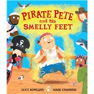 Pirate Pete and His Smelly Feet 9781509817764