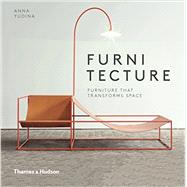 Furnitecture: Furniture That Transforms Space 9780500517765
