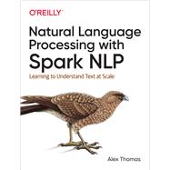 Natural Language Processing With Spark Nlp 9781492047766