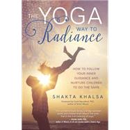 The Yoga Way to Radiance 9780738747767
