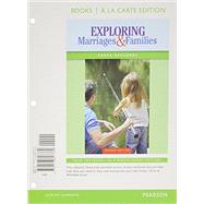 Exploring Marriages and Families Books a la Carte Edition 9780133807769