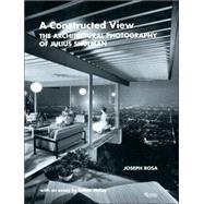 Constructed View : The Architectural Photography of Julius Shulman 9780847817771