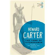 The Tomb of Tutankhamun: Volume 3 The Annexe and Treasury 9781472577771