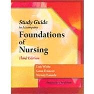 Study Guide for Duncan/Baumle/White's Foundations of Nursing, 3rd 9781428317772