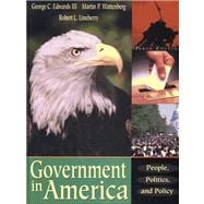 Government in America : People, Politics and Policy 9780321087775