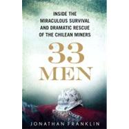 33 Men Inside the Miraculous Survival and Dramatic Rescue of the Chilean Miners 9780399157776