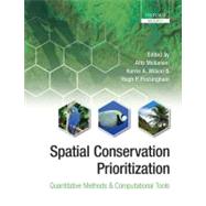 Spatial Conservation Prioritization Quantitative Methods and Computational Tools