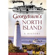 Georgetown's North Island: A History 9781467117777