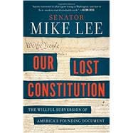 Our Lost Constitution 9781591847779