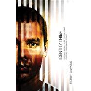 Identity Thief: Exposing Satan's Plan to Steal Your Purpose, Passion and Power 9780800797782