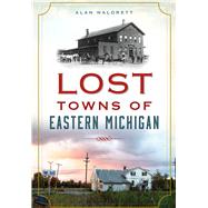 Lost Towns of Eastern Michigan 9781626197787
