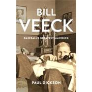 Bill Veeck Baseball's Greatest Maverick 9780802717788
