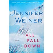 All Fall Down A Novel 9781451617788