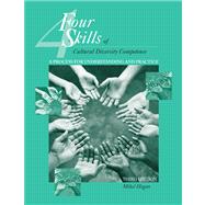 Four Skills of Cultural Diversity Competence : A Process for Understanding and Practice
