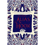 Alias Hook A Novel 9781250067791