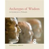 Archetypes of Wisdom : An Introduction to Philosophy 9781111837792