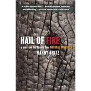 Hail of Fire A Man and His Family Face Natural Disaster 9781595347794