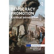 Democracy Promotion: A Critical Introduction 9780415857796