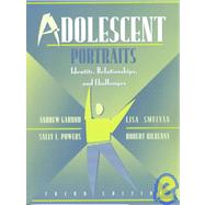 Adolescent Portraits : Identity, Relationships, and Challenges