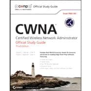 CWNA : Certified Wireless Network Administrator Official Study Guide - Exam PW0-105 9781118127797