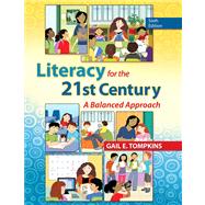 Literacy for the 21st Century A Balanced Approach 9780132837798